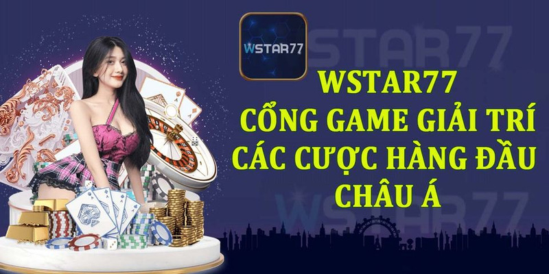 Rút tiền Wstar77 là thao tác quan trọng giúp nhận thưởng một cách dễ dàng