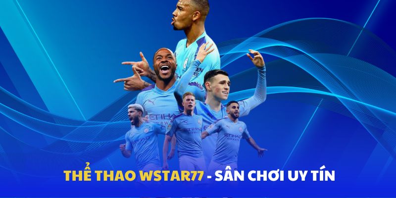 Các kèo cược có sẵn tại thể thao Wstar77