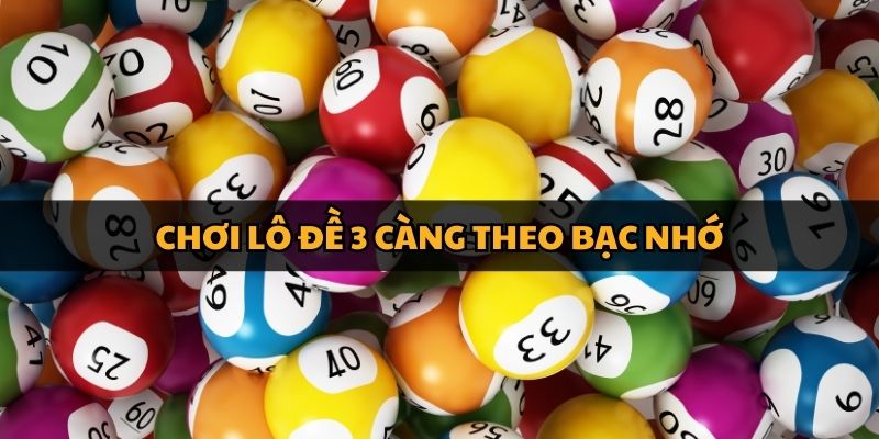 Bắt 3 Càng Chính Xác Theo Bạc Nhớ